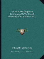 A Critical and Exegetical Commentary on the Gospel According to St. Matthew (1907)
