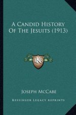 A Candid History Of The Jesuits (1913)