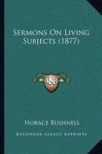 Sermons on Living Subjects (1877)