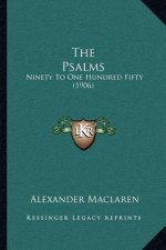 The Psalms: Ninety to One Hundred Fifty (1906)