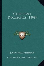 Christian Dogmatics (1898)