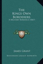 The Kings Own Borderers: A Military Romance (1867)