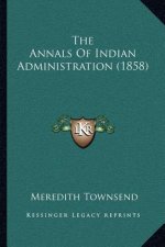 The Annals of Indian Administration (1858)