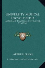 University Musical Encyclopedia: Musicians' Practical Instructor V1 (1914)