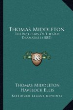 Thomas Middleton: The Best Plays of the Old Dramatists (1887)