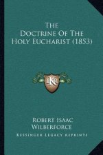 The Doctrine of the Holy Eucharist (1853)