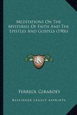 Meditations on the Mysteries of Faith and the Epistles and Gospels (1906)