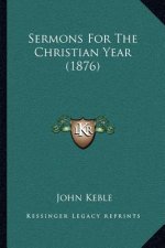 Sermons for the Christian Year (1876)