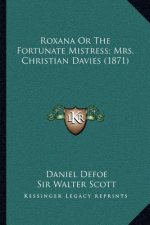 Roxana or the Fortunate Mistress; Mrs. Christian Davies (1871)