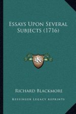 Essays Upon Several Subjects (1716)