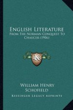 English Literature: From the Norman Conquest to Chaucer (1906)