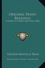Original Penny Readings: A Series of Short Sketches (1867)