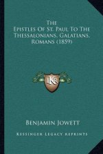 The Epistles of St. Paul to the Thessalonians, Galatians, Romans (1859)