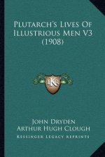 Plutarch's Lives of Illustrious Men V3 (1908)