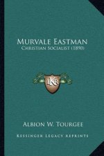 Murvale Eastman: Christian Socialist (1890)