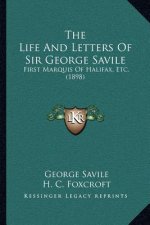 The Life and Letters of Sir George Savile: First Marquis of Halifax, Etc. (1898)