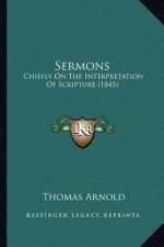 Sermons: Chiefly on the Interpretation of Scripture (1845)