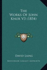 The Works of John Knox V3 (1854)