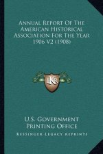 Annual Report of the American Historical Association for the Year 1906 V2 (1908)