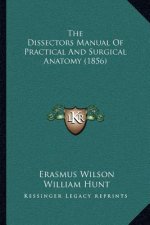 The Dissectors Manual of Practical and Surgical Anatomy (1856)