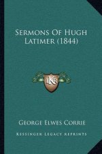 Sermons of Hugh Latimer (1844)