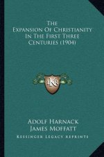 The Expansion of Christianity in the First Three Centuries (1904)