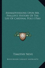 Animadversions Upon Mr. Phillips's History of the Life of Cardinal Pole (1766)
