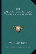 The Gallican Church and the Revolution (1882)