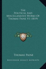 The Political and Miscellaneous Works of Thomas Paine V1 (1819)