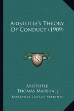 Aristotle's Theory of Conduct (1909)