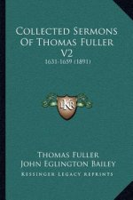 Collected Sermons of Thomas Fuller V2: 1631-1659 (1891)