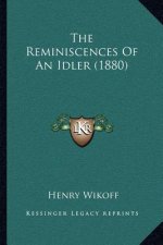 The Reminiscences Of An Idler (1880)