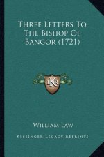 Three Letters to the Bishop of Bangor (1721)