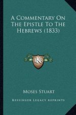 A Commentary on the Epistle to the Hebrews (1833)