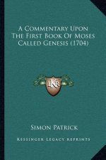A Commentary Upon the First Book of Moses Called Genesis (1704)