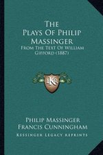 The Plays of Philip Massinger: From the Text of William Gifford (1887)