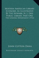 Modern American Library Economy, as Illustrated by the Newark, N. J. Free Public Library, Part One: The Lending Department (1912)
