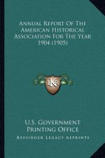 Annual Report of the American Historical Association for the Year 1904 (1905)