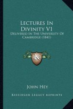 Lectures in Divinity V1: Delivered in the University of Cambridge (1841)