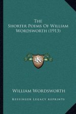 The Shorter Poems of William Wordsworth (1913)