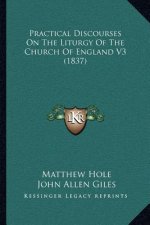 Practical Discourses on the Liturgy of the Church of England V3 (1837)
