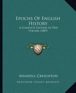 Epochs Of English History: A Complete Edition In One Volume (1889)
