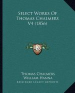 Select Works of Thomas Chalmers V4 (1856)