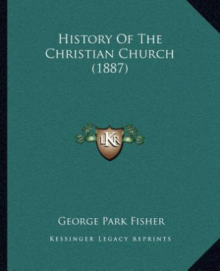 History Of The Christian Church (1887)