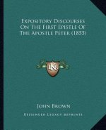 Expository Discourses on the First Epistle of the Apostle Peter (1855)