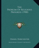 The Problem of Religious Progress (1900)