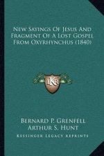 New Sayings of Jesus and Fragment of a Lost Gospel from Oxyrhynchus (1840)
