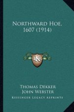 Northward Hoe, 1607 (1914)