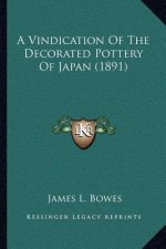 A Vindication of the Decorated Pottery of Japan (1891)