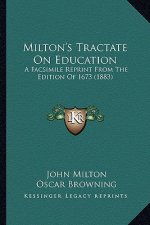 Milton's Tractate on Education: A Facsimile Reprint from the Edition of 1673 (1883)